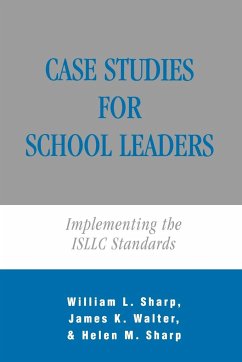 Case Studies for School Leaders - Sharp, William; Walter, James K.; Sharp, Helen M.