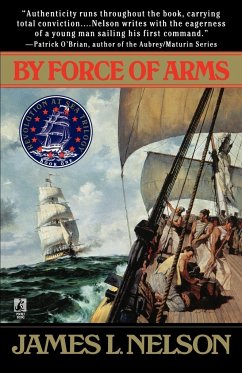 By Force of Arms - Nelson, James L.