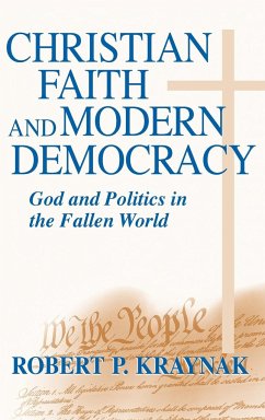 Christian Faith and Modern Democracy - Kraynak, Robert P.