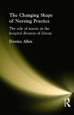 The Changing Shape of Nursing Practice - Allen, Davina