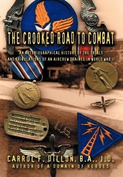 The Crooked Road To Combat - Dillon B. A. J. D., Carrol F.