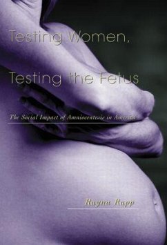 Testing Women, Testing the Fetus - Rapp, Rayna