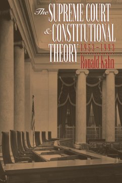 The Supreme Court and Constitutional Theory, 1953-1993 - Kahn, Ronald