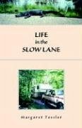 Life in the Slow lane - Tessler, Margaret