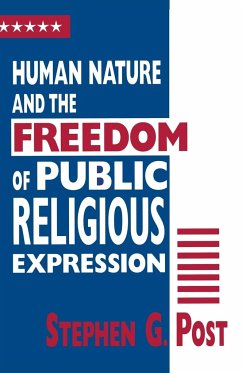 Human Nature and the Freedom of Public Religious Expression - Post, Stephen G.