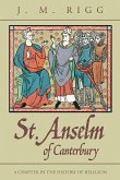St. Anselm of Canterbury: A Chapter in the History of Religion