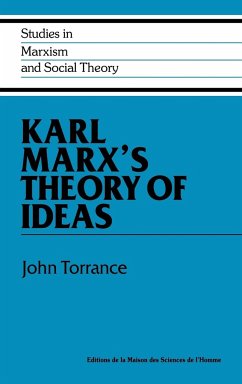 Karl Marx's Theory of Ideas - Torrance, John; John, Torrance