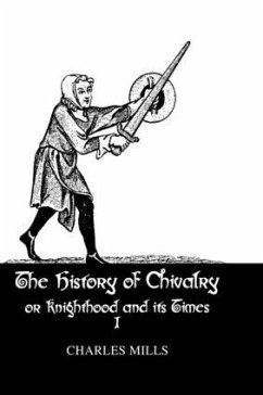 History Of Chivalry Vol I - Mills, Charles
