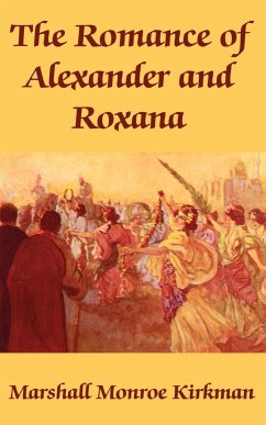 Romance of Alexander and Roxana, The - Kirkman, Marshall Monroe