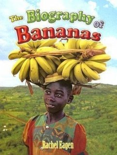 The Biography of Bananas - Eagen, Rachel