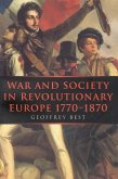 War and Society in Revolutionary Europe 1770-1870: Volume 3