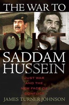 The War to Oust Saddam Hussein - Johnson, James Turner