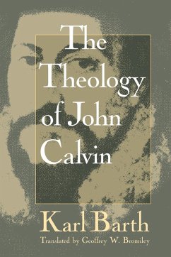Theology of John Calvin - Barth, Karl