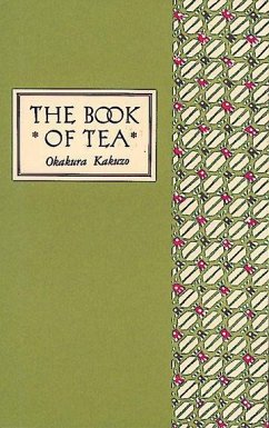 The Book of Tea Classic Edition - Okakura, Kakuzo