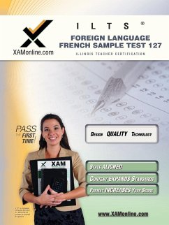 Ilts Foreign Language: French Sample Test 127 Teacher Certification Test Prep Study Guide - Wynne, Sharon A.