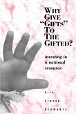 Why Give &quote;Gifts&quote; to the Gifted?