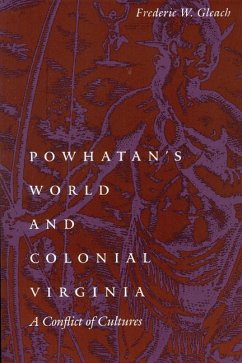 Powhatan's World and Colonial Virginia - Gleach, Frederic W