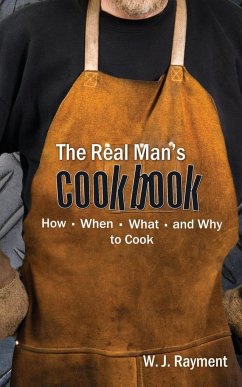 The Real Man's Cookbook - Rayment, William J.