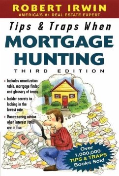 Tips & Traps When Mortgage Hunting, 3/E - Irwin, Robert