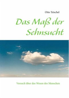 Das Maß der Sehnsucht - Teischel, Otto