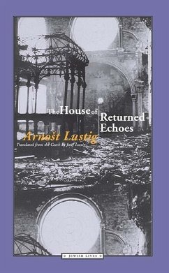 The House of Returned Echoes - Lustig, Arnost