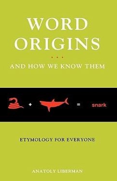 Word Origins ... and How We Know Them - Liberman, Anatoly
