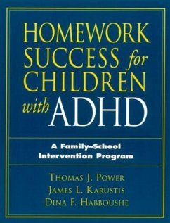 Homework Success for Children with ADHD - Power, Thomas J; Karustis, James L; Habboushe Harth, Dina F