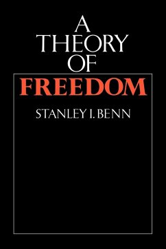 A Theory of Freedom - Benn, Stanley I.; Benn, S. I.; Stanley I., Benn