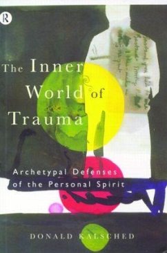The Inner World of Trauma - Kalsched, Donald