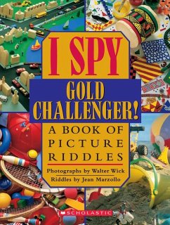 I Spy Gold Challenger: A Book of Picture Riddles - Wick, Walter; Marzollo, Jean