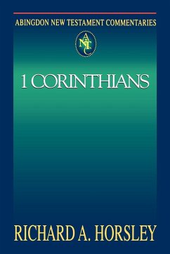 Abingdon New Testament Commentary - 1 Corinthians - Horsley, Richard A.