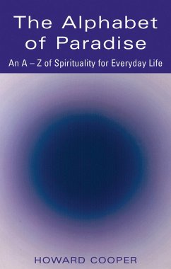 The Alphabet of Paradise: An A-Z of Spirituality for Everyday Life - Cooper, Howard