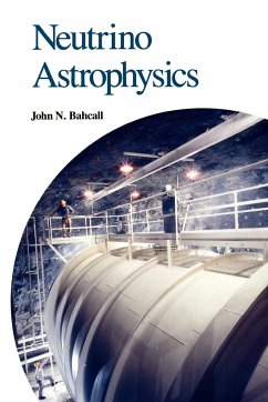 Neutrino Astrophysics - Bahcall, John N.