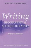 Writing Biography & Autobiography Writing Biography & Autobiography