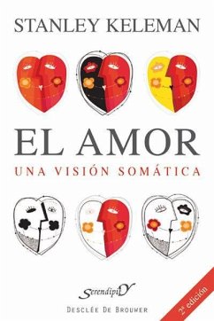 El amor una visión somática - Keleman, Stanley