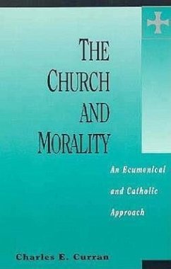 Church and Morality Hein - Curran, Charles E.