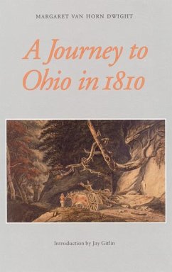 A Journey to Ohio in 1810 - Dwight, Margaret Van Horn