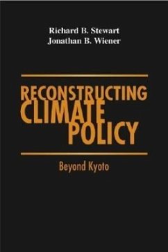 Reconstructing Climate Policy: Beyond Kyoto - Steward, Richard B.; Wiener, Jonathan Baert