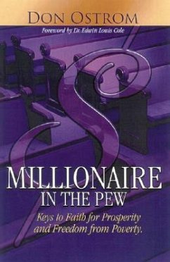 Millionaire in the Pew: Keys to Faith for Prosperity and Freedom from Poverty - Ostrom, Don