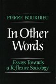 In Other Words: Essays Toward a Reflexive Sociology