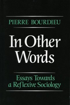 In Other Words: Essays Toward a Reflexive Sociology - Bourdieu, Pierre