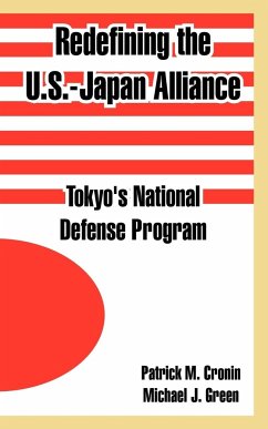 Redefining the U.S.-Japan Alliance - Cronin, Patrick M.; Green, Michael J.