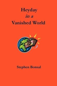 Heyday in a Vanished World - Bonsal, Stephen