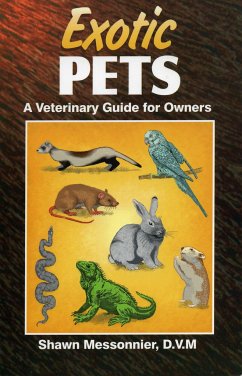 Exotic Pets: A Veterinary Guide for Owners - Messonnier, Shawn