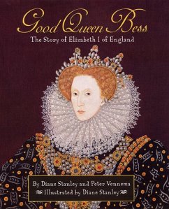 Pathways: Grade 5 Good Queen Bess: The Story of Elizabeth I of England Trade Book - Stanley, Diane; Vennema, Peter