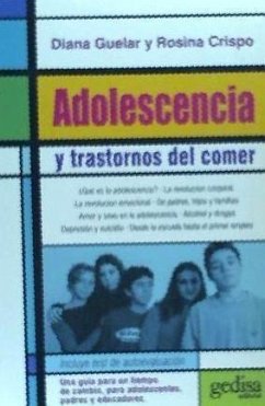 Adolescencia y trastornos del comer : guía para un tiempo de cambio, para adolescentes, padres y educadores - Crispo, Rosina . . . [et al.; Guelar Grinberg, Diana