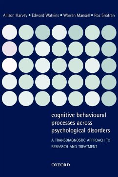 Cognitive Behavioural Processes Across Psychological Disorders - Harvey, Allison; Watkins, Edward; Mansell, Warren