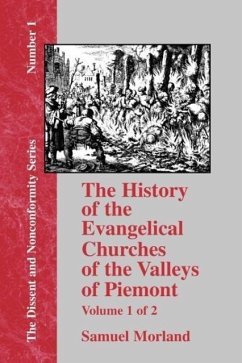 The History of the Evangelical Churches of the Valleys of Piemont - Vol. 1 - Morland, Samuel