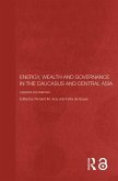 Energy, Wealth and Governance in the Caucasus and Central Asia