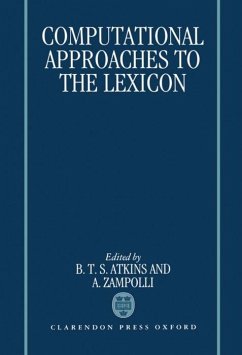Computational Approaches to the Lexicon - Atkins, B. T. S. / Zampolli, A. (eds.)